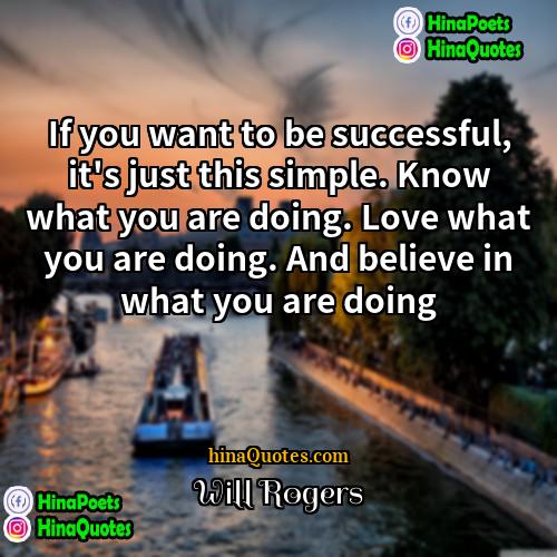 Will Rogers Quotes | If you want to be successful, it's